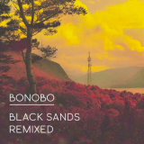Black Sands Remixed - Bonobo